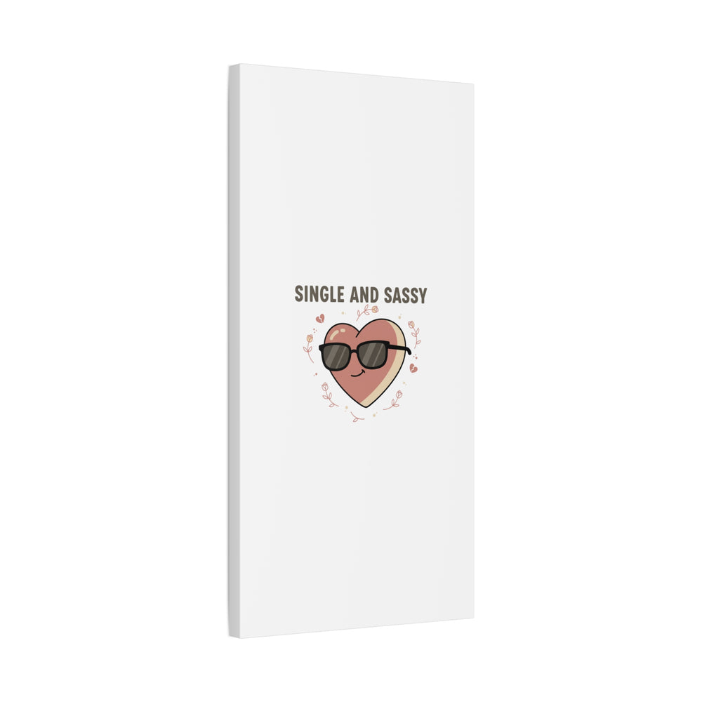 Single and Sassy Canvas | Anti Valentine Wall Art, Funny Valentine Poster