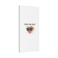 Single and Sassy Canvas | Anti Valentine Wall Art, Funny Valentine Poster