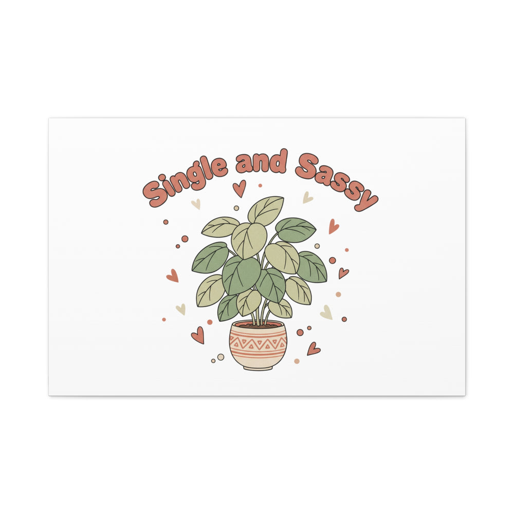 Single and Sassy Canvas, Matte Stretched | Anti‑Valentine, Funny Valentines Poster