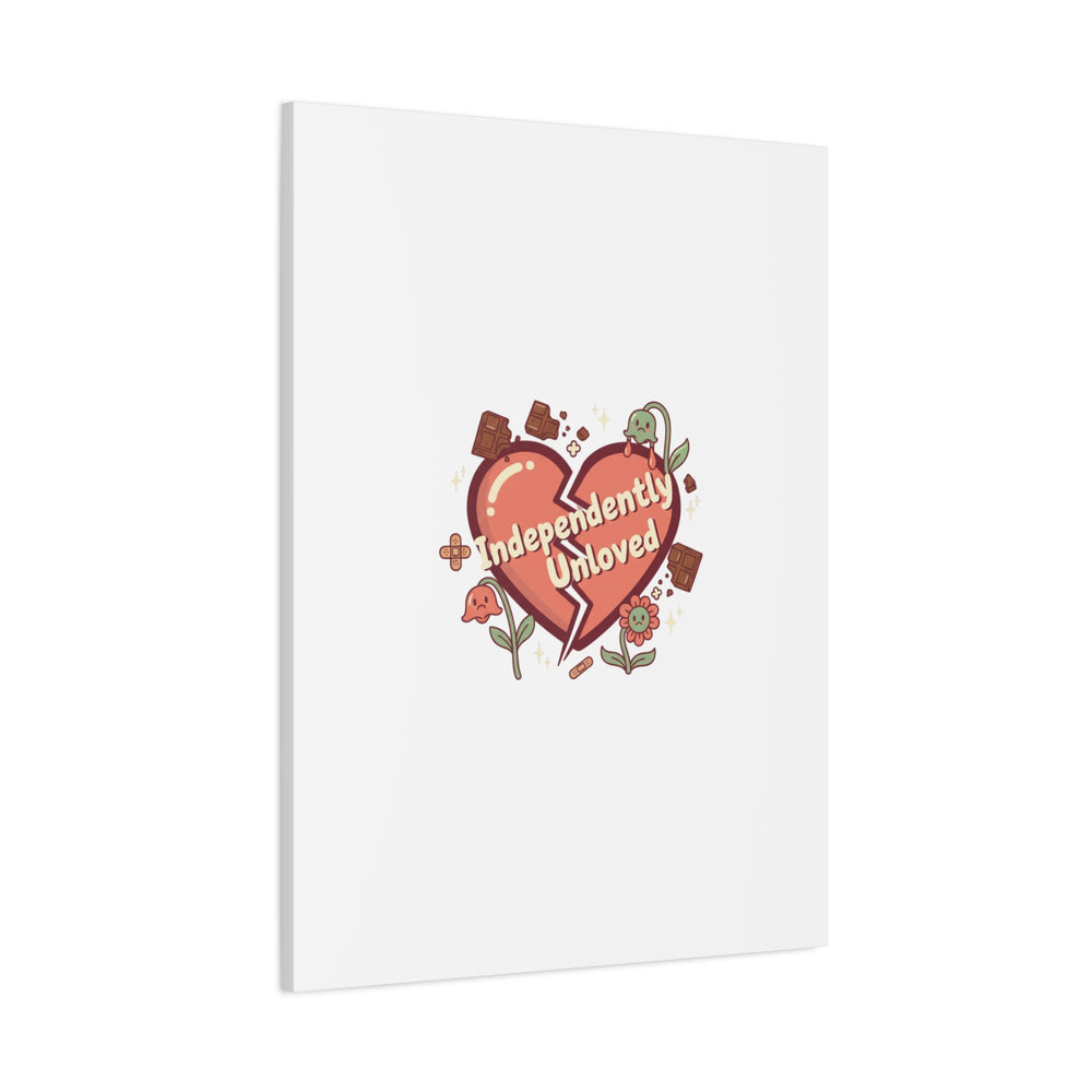 Independently Unloved Heart Print Canvas | Anti Valentine, Single Humor