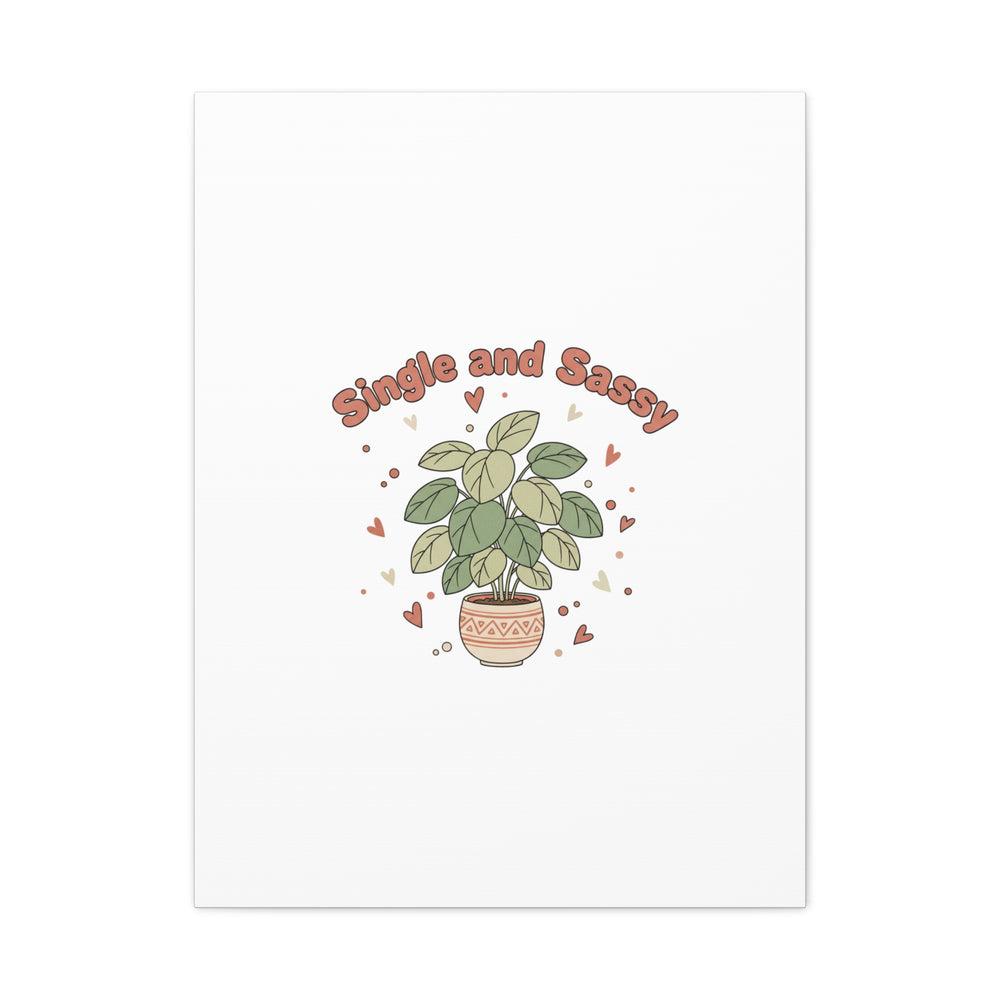 Single and Sassy Canvas, Matte Stretched | Anti‑Valentine, Funny Valentines Poster