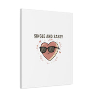 Single and Sassy Canvas | Anti Valentine Wall Art, Funny Valentine Poster