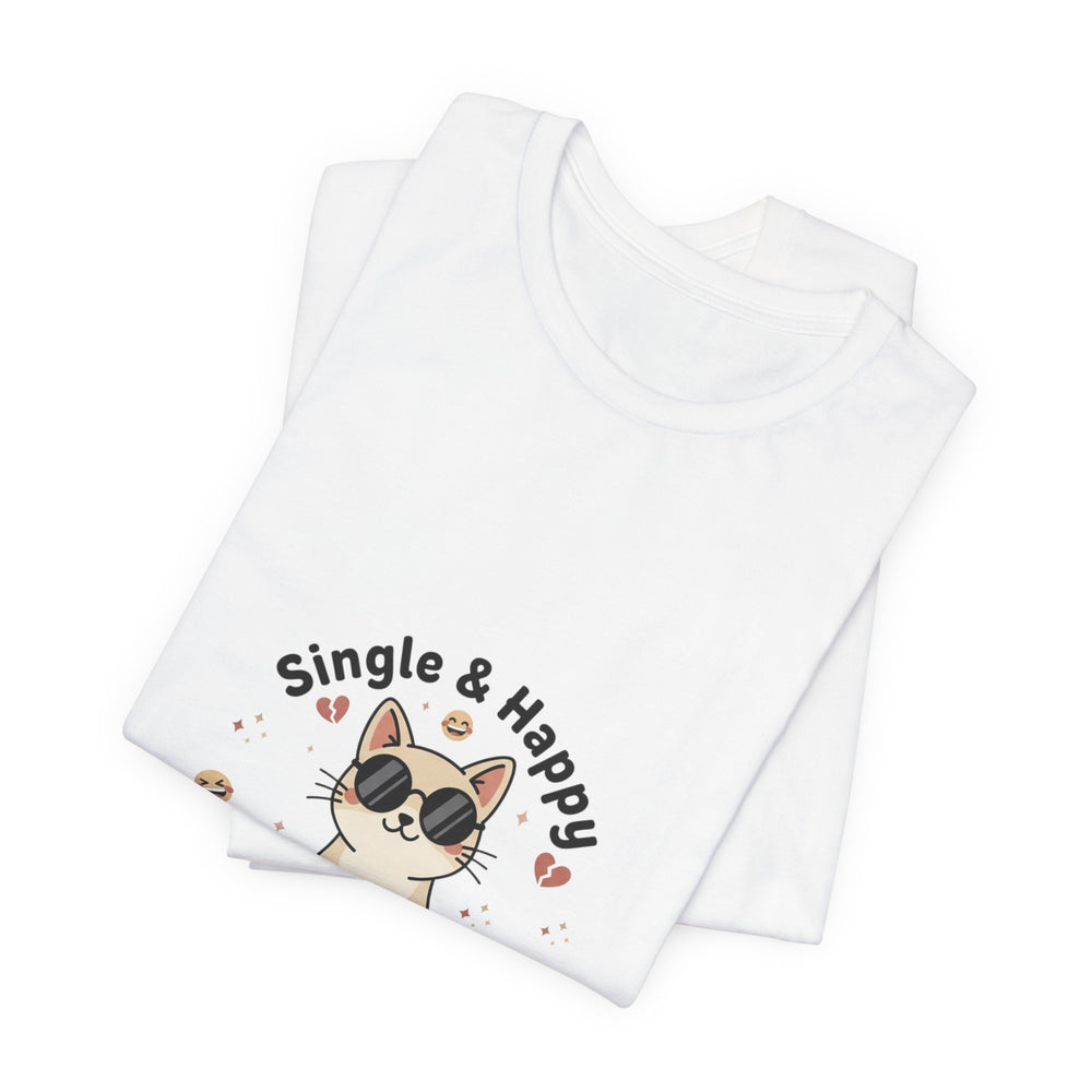 Single & Happy Cat Tee | Anti Valentine, Single Humor Shirt
