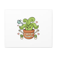 I Wet My Plants Canvas | Plant Parent Humor, Cute Succulent Art