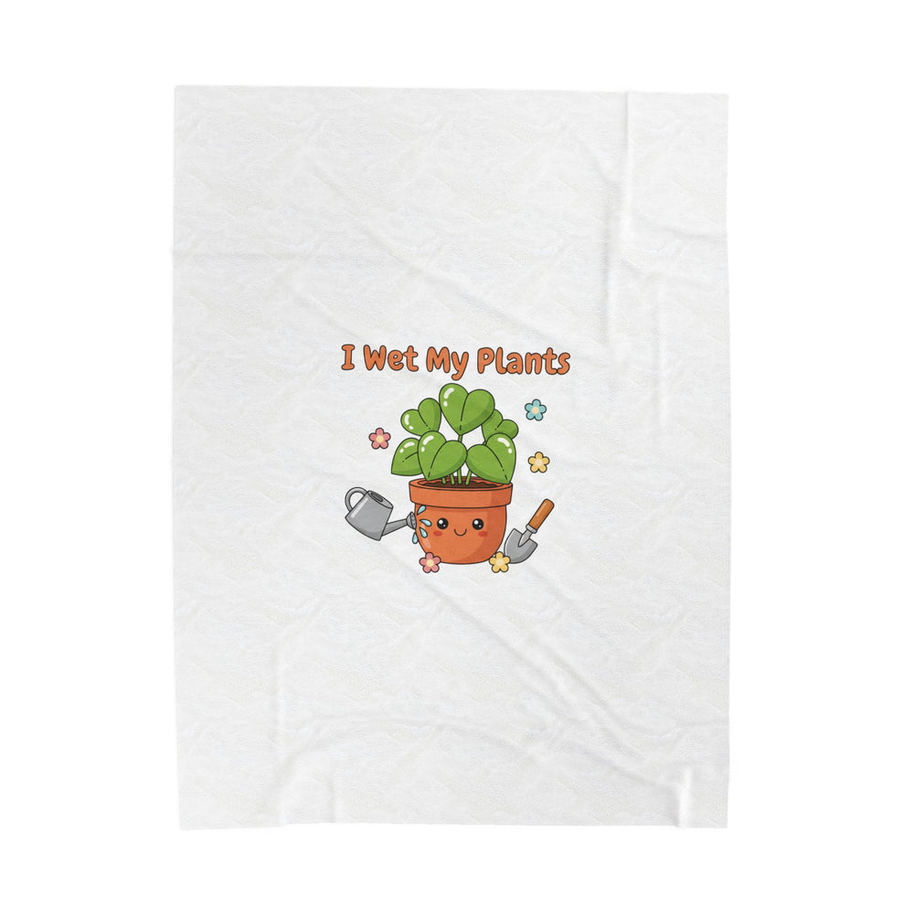 I Wet My Plants Velveteen Blanket | Plant Parent Pun, Succulent Humor