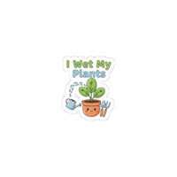 I Wet My Plants Sticker | Plant Parent Humor, Succulent Pun