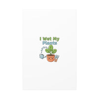 I Wet My Plants Canvas | Plant Parent Pun, Modern Botanical Wall Art
