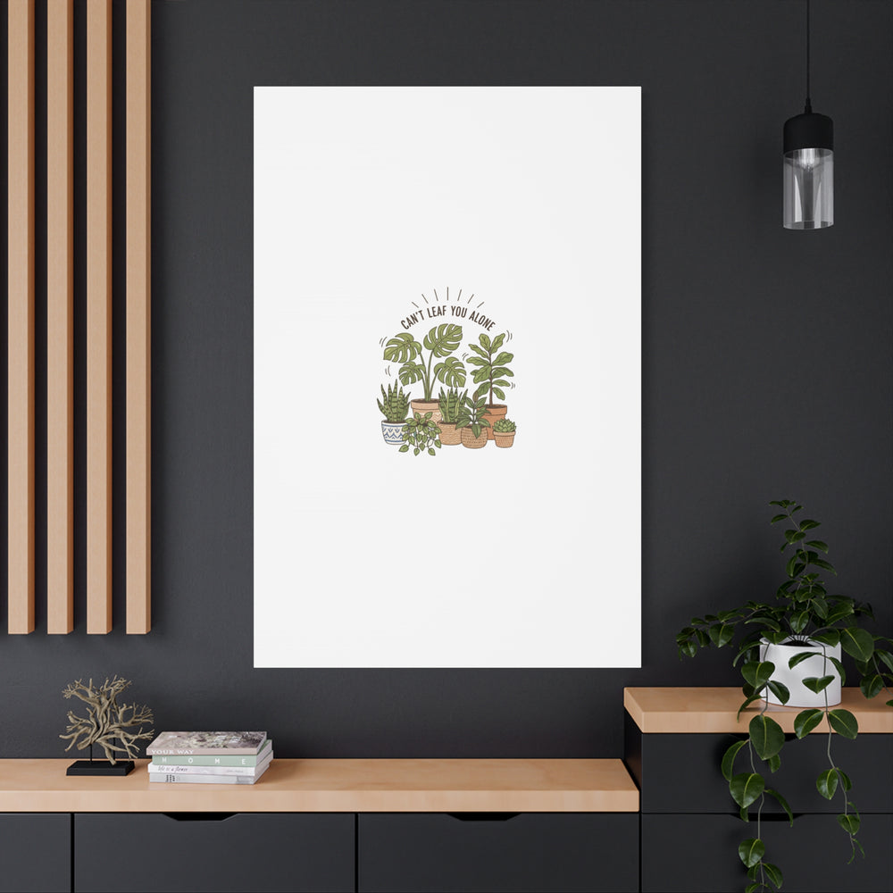 Can't Leaf You Alone Canvas | Plant Parent Humor, Sage Botanical Art