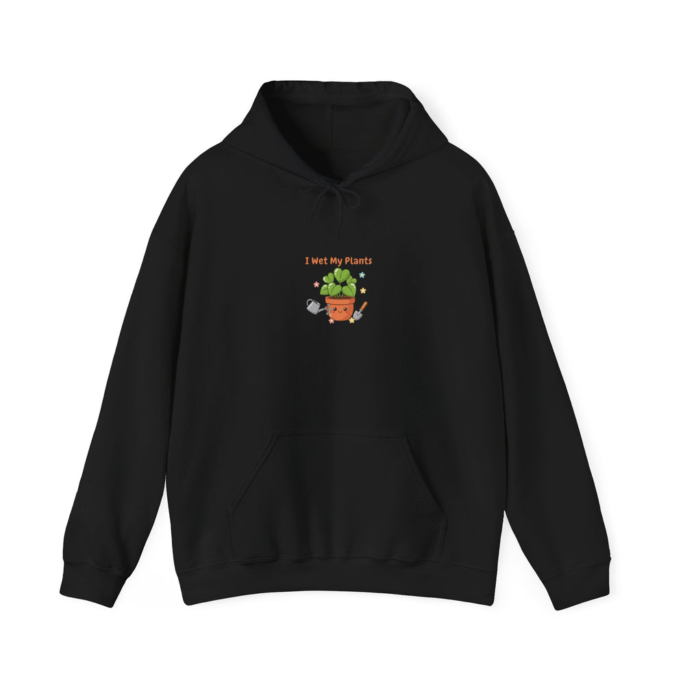 I Wet My Plants Hoodie | Plant Parent Humor, Succulent Pun