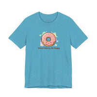Bella+Canvas3001 | Donut Worry Be Happy Tee | Food Pun Shirt, Cute Snack Cartoon