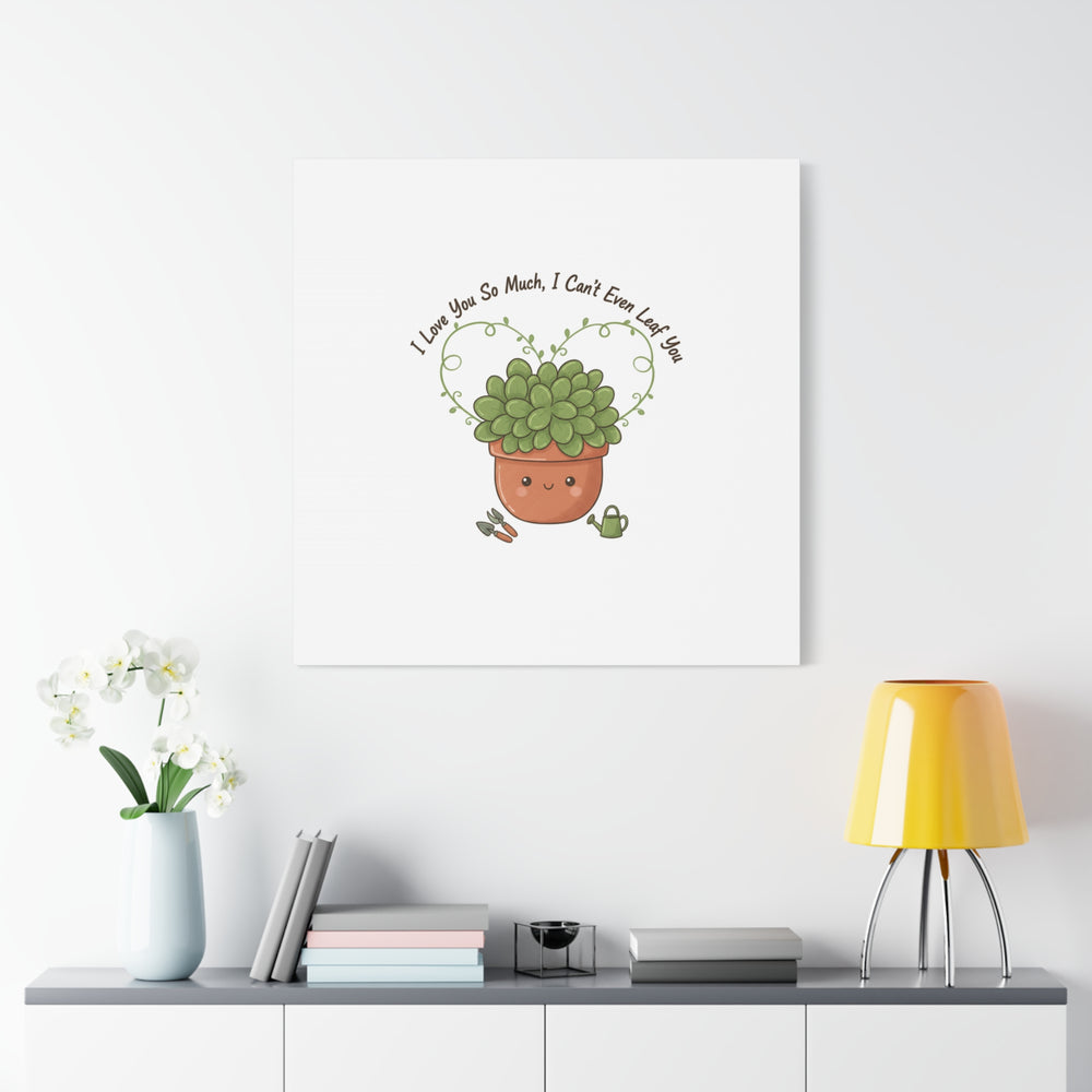 I Can't Even Leaf You Canvas, Plant Parent Pun | Sage Cream Botanical Art