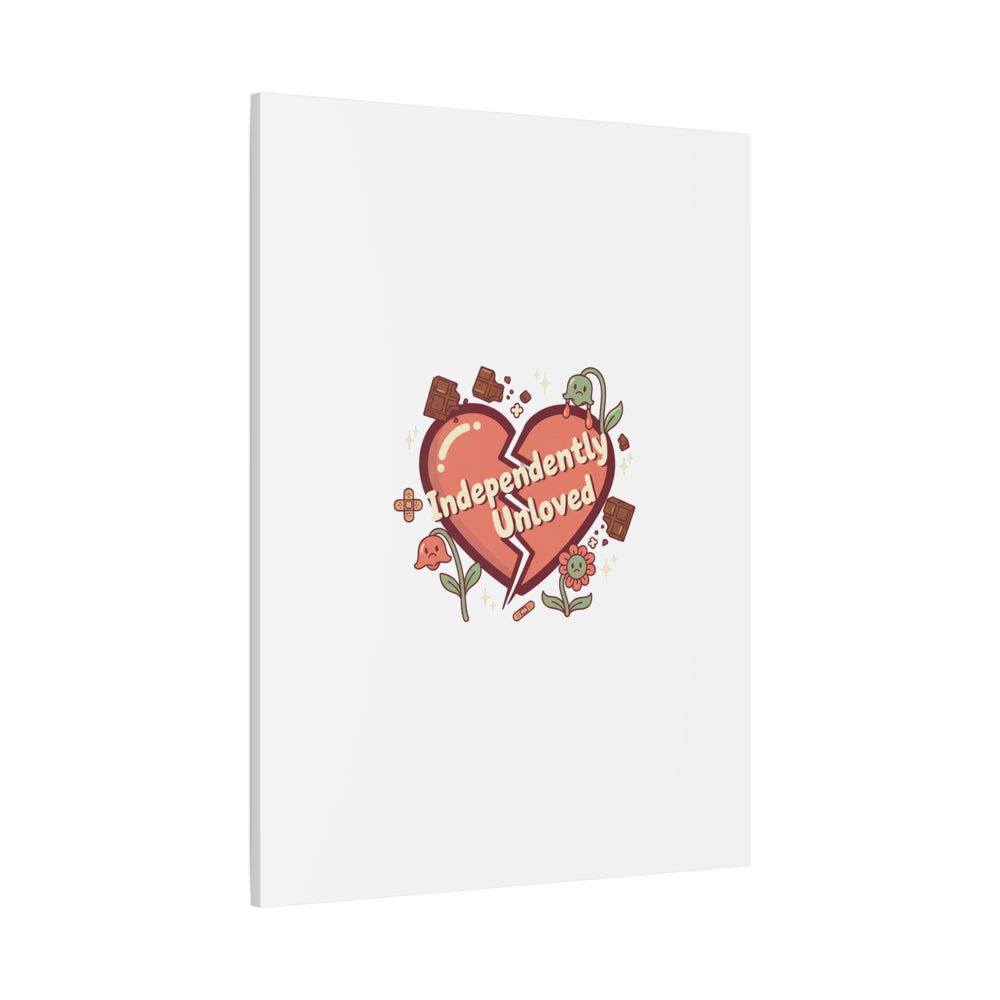 Independently Unloved Heart Print Canvas | Anti Valentine, Single Humor