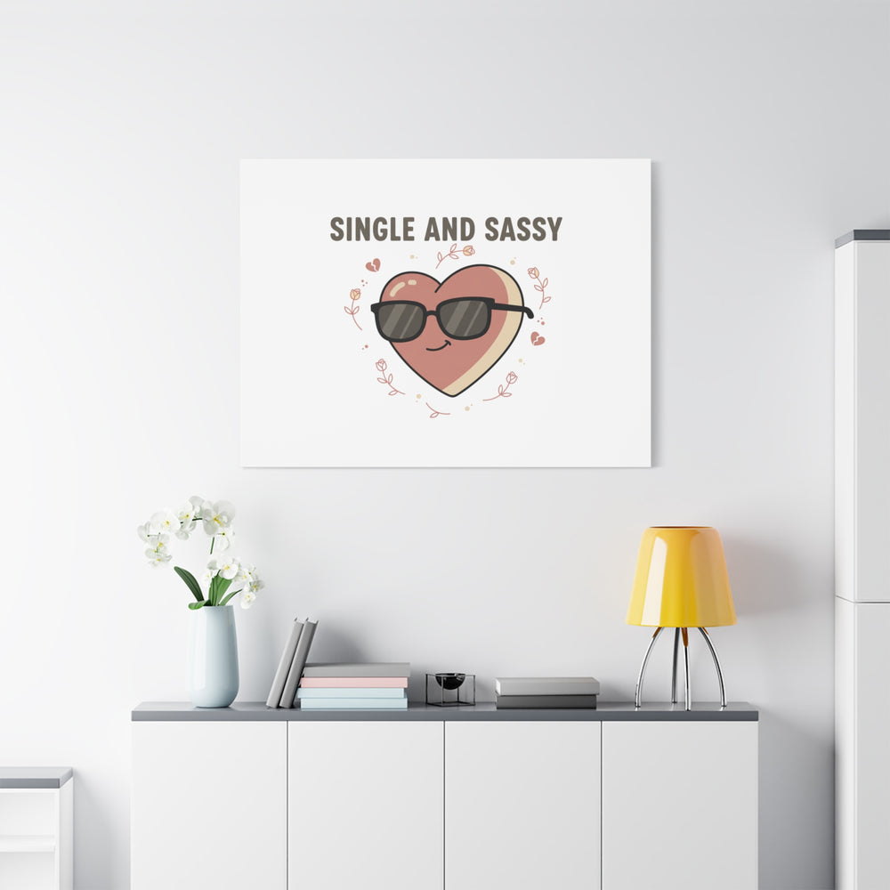 Single and Sassy Canvas | Anti Valentine Wall Art, Funny Valentine Poster