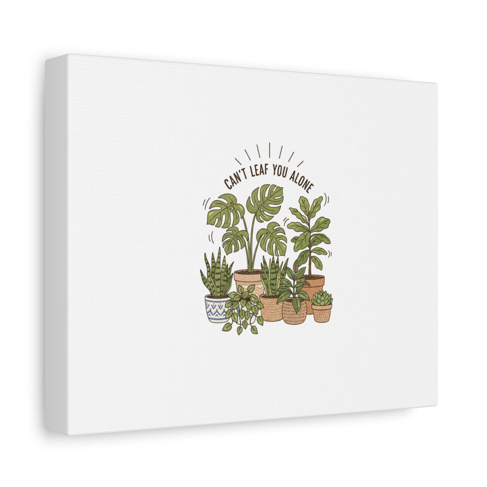 Can't Leaf You Alone Canvas | Plant Parent Humor, Sage Botanical Art