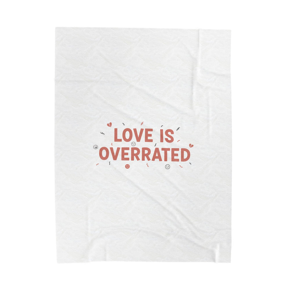 Love Is Overrated Velveteen Plush Blanket | Anti‑Valentine, Sarcastic Quote