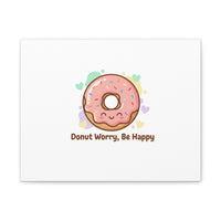 Donut Worry Be Happy Canvas, Matte Stretched Wall Art | Food Pun Decor