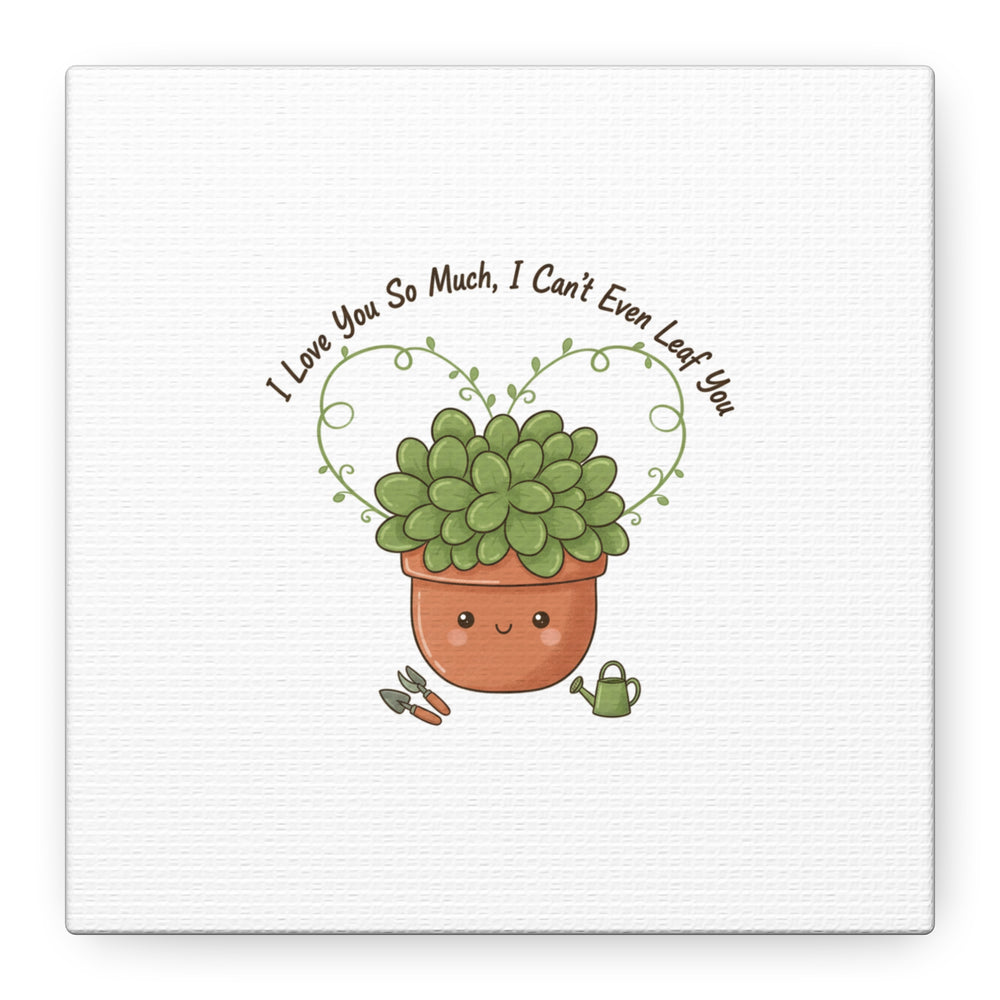 I Can't Even Leaf You Canvas, Plant Parent Pun | Sage Cream Botanical Art