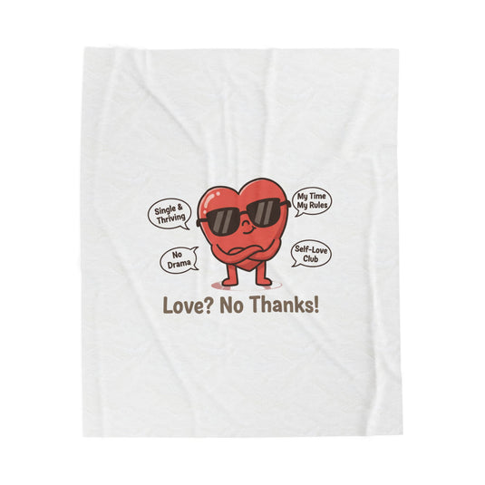 Love? No Thanks! Plush Blanket | Anti Valentine, Single Humor