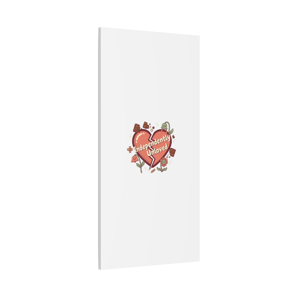 Independently Unloved Heart Print Canvas | Anti Valentine, Single Humor