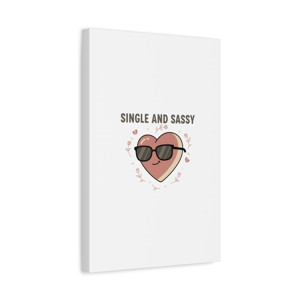 Single and Sassy Canvas | Anti Valentine Wall Art, Funny Valentine Poster