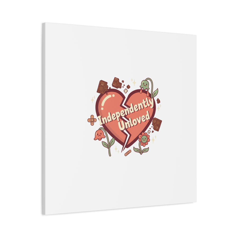 Independently Unloved Heart Print Canvas | Anti Valentine, Single Humor
