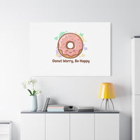 Donut Worry Be Happy Canvas, Matte Stretched Wall Art | Food Pun Decor