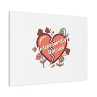 Independently Unloved Heart Print Canvas | Anti Valentine, Single Humor