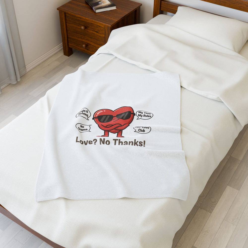 Love? No Thanks! Plush Blanket | Anti Valentine, Single Humor