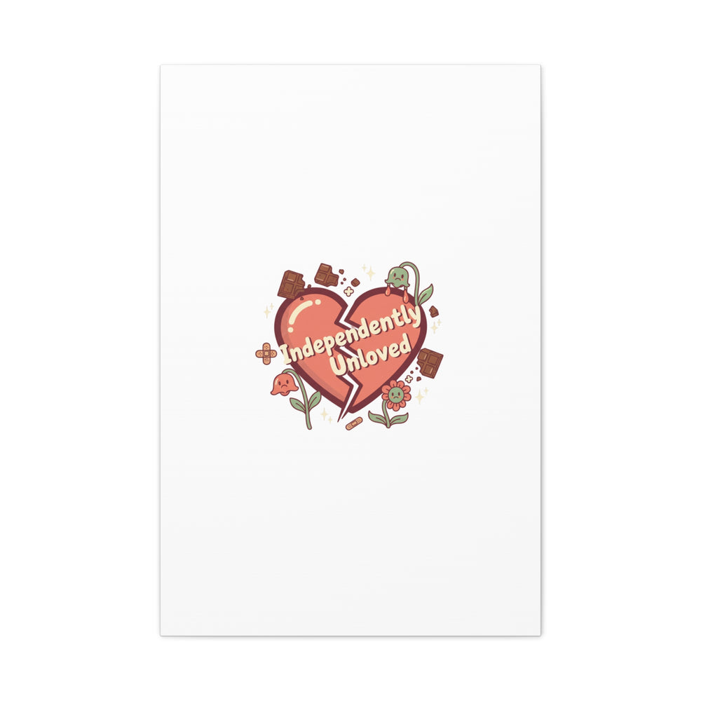 Independently Unloved Heart Print Canvas | Anti Valentine, Single Humor