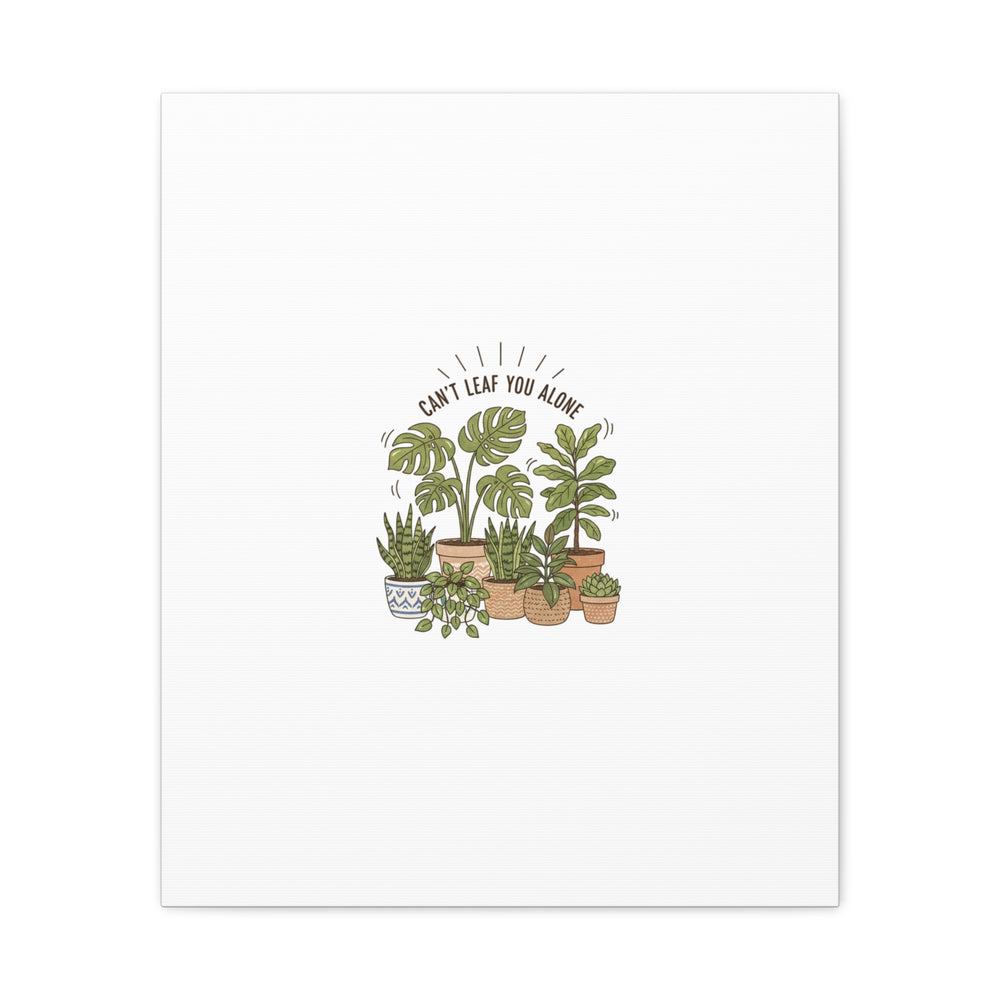 Can't Leaf You Alone Canvas | Plant Parent Humor, Sage Botanical Art