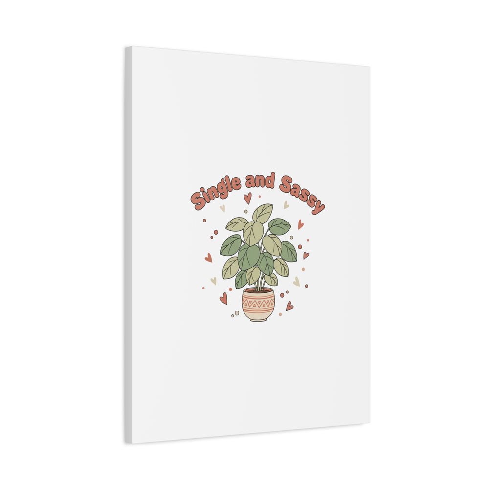 Single and Sassy Canvas, Matte Stretched | Anti‑Valentine, Funny Valentines Poster