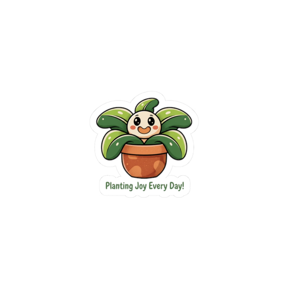 Planting Joy Every Day Sticker | Plant Parent Pun, Succulent Humor