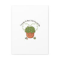 I Can't Even Leaf You Canvas, Plant Parent Pun | Sage Cream Botanical Art