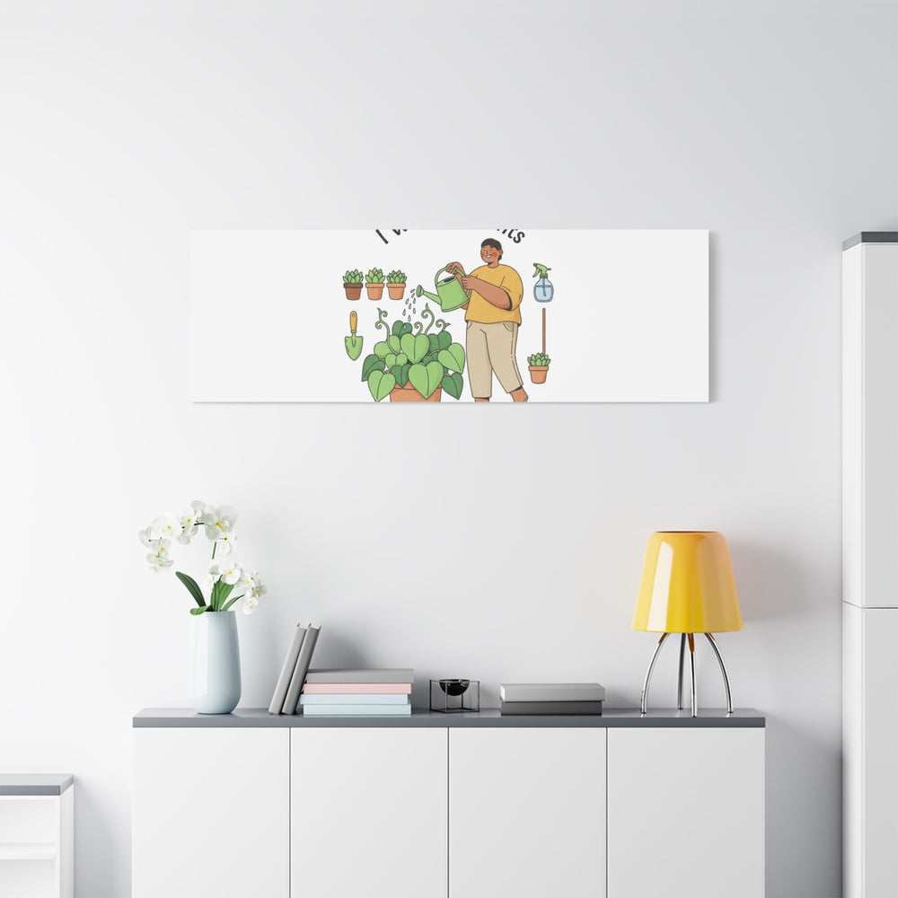 I Wet My Plants Canvas | Plant Parent Humor, Botanical Pun Wall Art