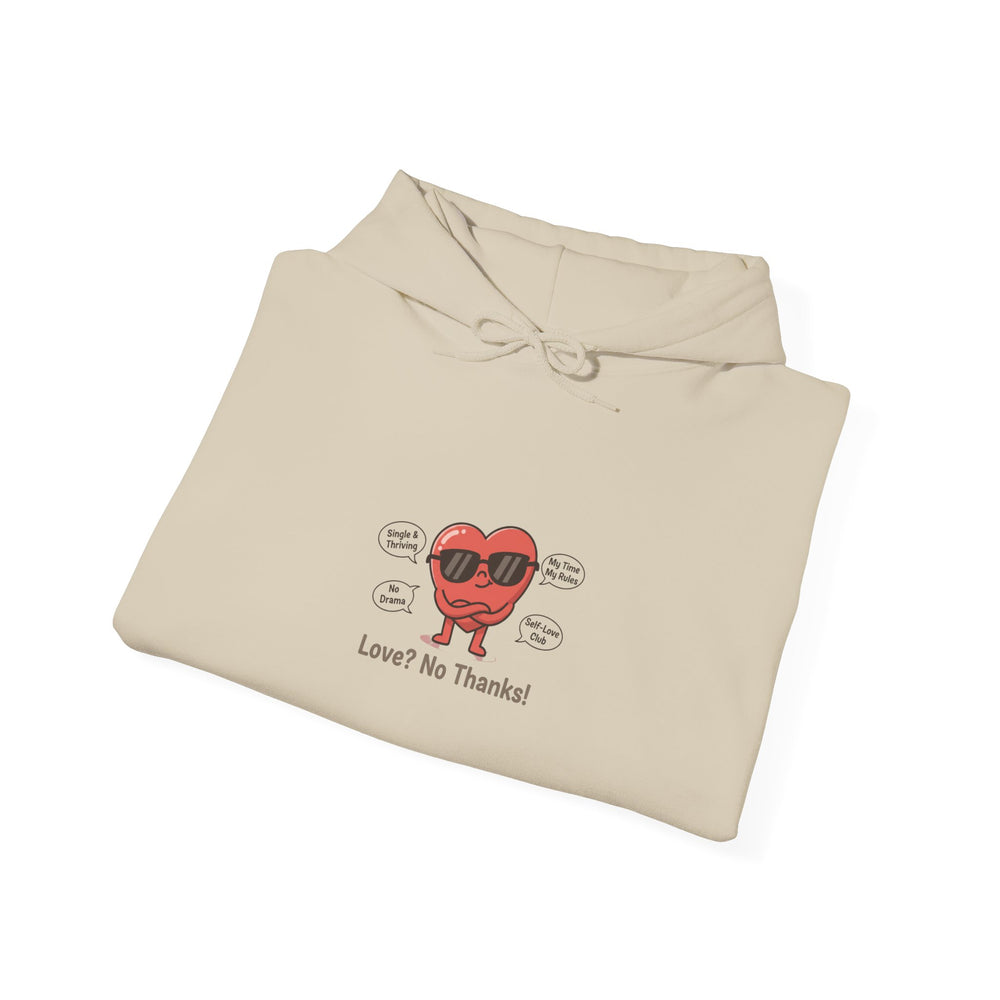 Love? No Thanks hoodie | Anti Valentine sweatshirt, single humor pullover
