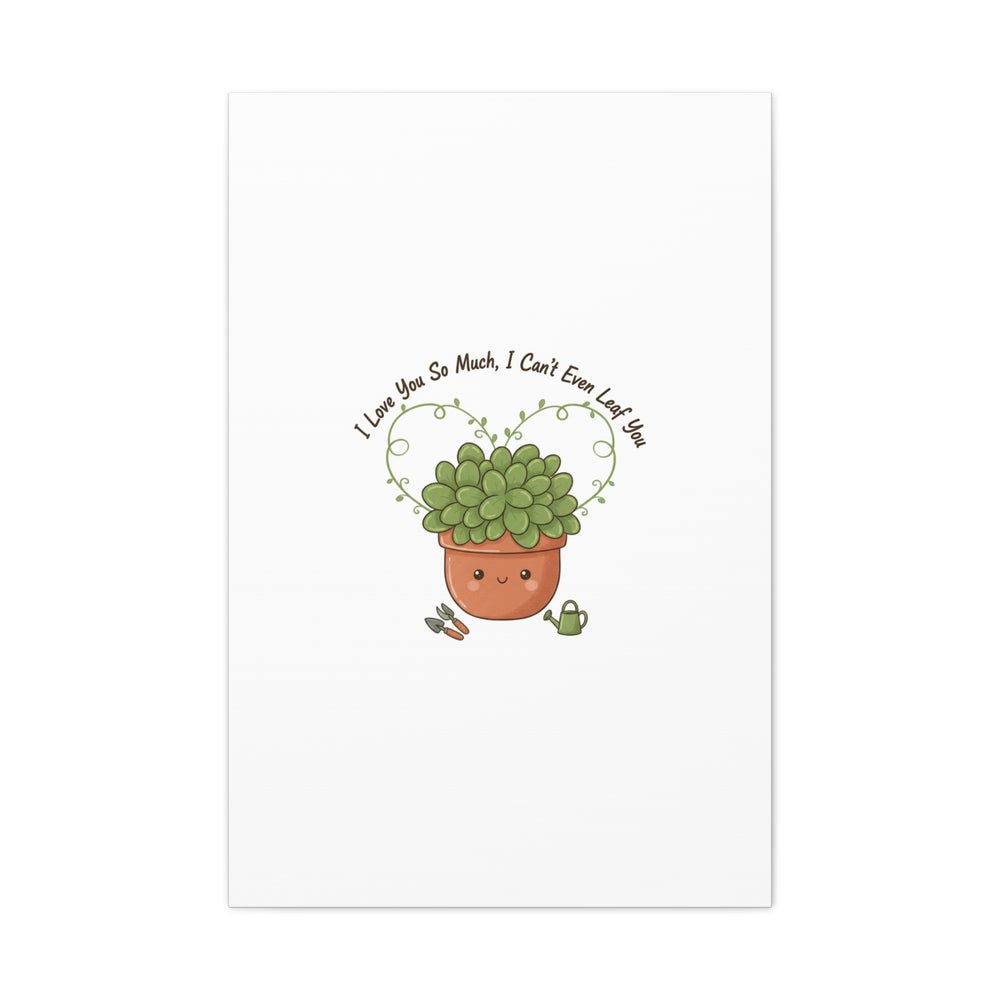 I Can't Even Leaf You Canvas, Plant Parent Pun | Sage Cream Botanical Art