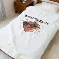 Single and Sassy Plush Blanket | Anti Valentine, Funny Single Humor