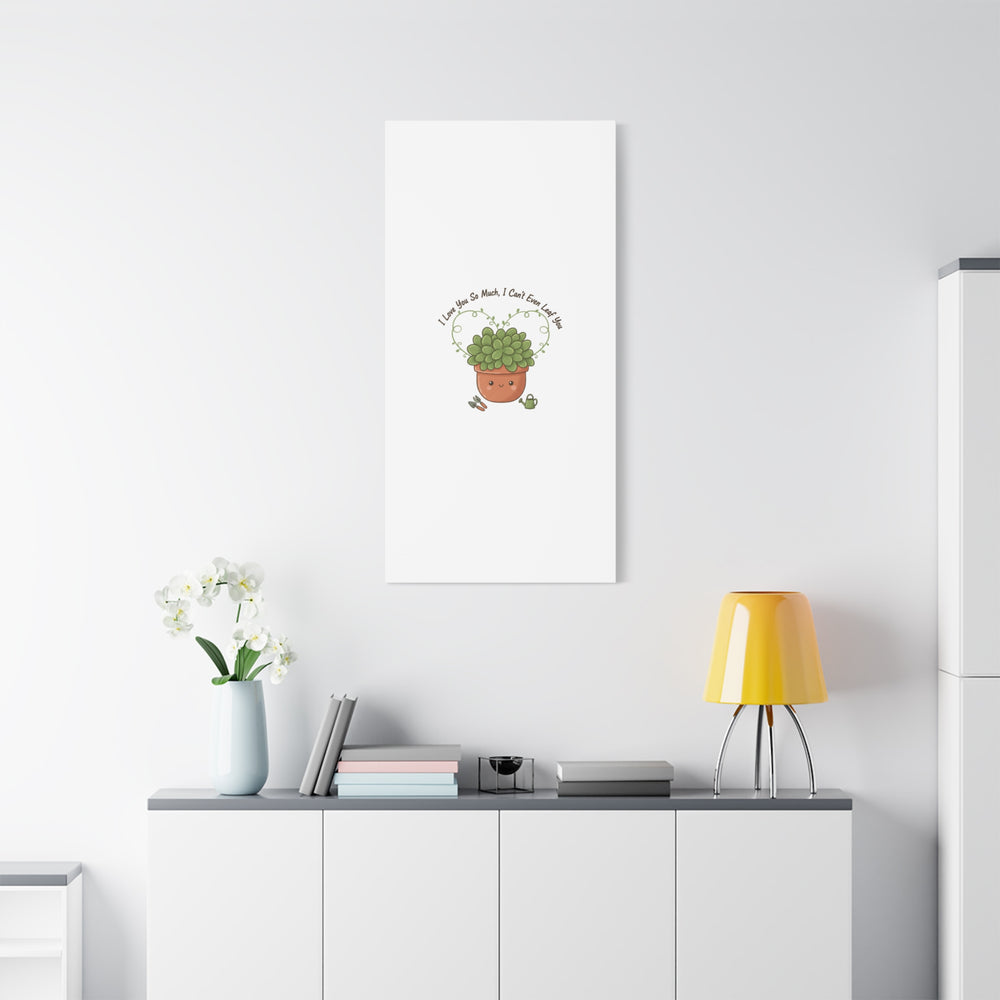 I Can't Even Leaf You Canvas, Plant Parent Pun | Sage Cream Botanical Art