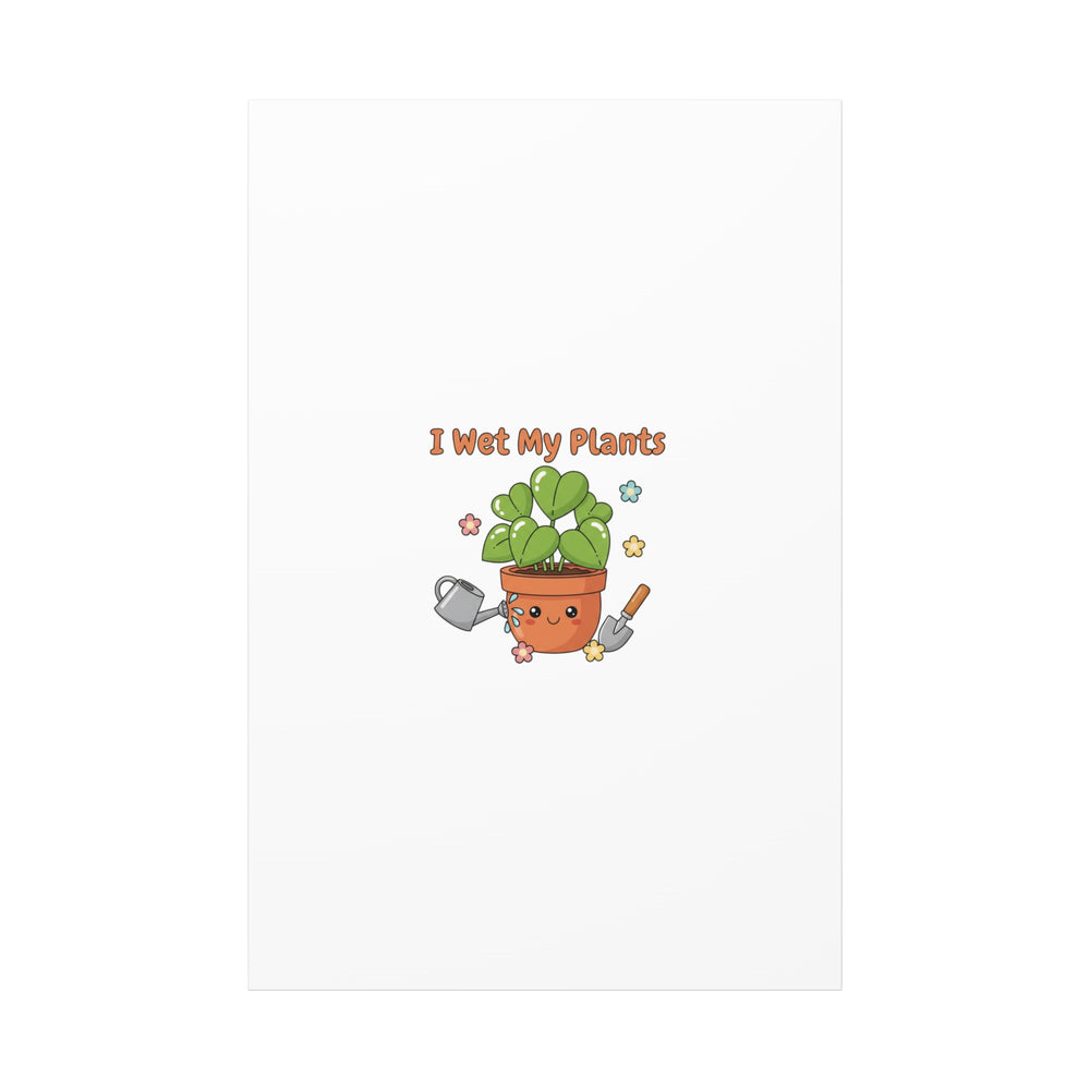 I Wet My Plants Canvas | Plant Parent Humor, Botanical Pun Decor