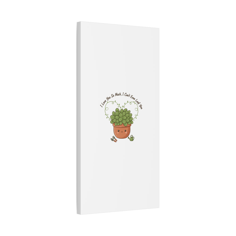 I Can't Even Leaf You Canvas, Plant Parent Pun | Sage Cream Botanical Art