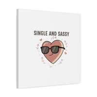 Single and Sassy Canvas | Anti Valentine Wall Art, Funny Valentine Poster