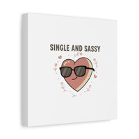 Single and Sassy Canvas | Anti Valentine Wall Art, Funny Valentine Poster