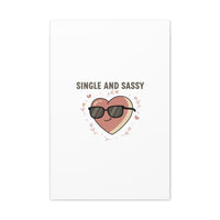 Single and Sassy Canvas | Anti Valentine Wall Art, Funny Valentine Poster