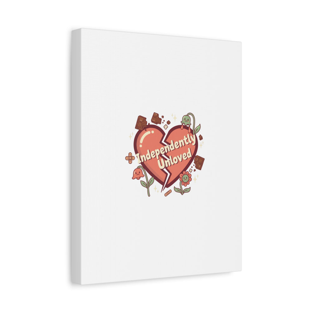 Independently Unloved Heart Print Canvas | Anti Valentine, Single Humor