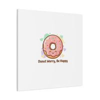 Donut Worry Be Happy Canvas, Matte Stretched Wall Art | Food Pun Decor
