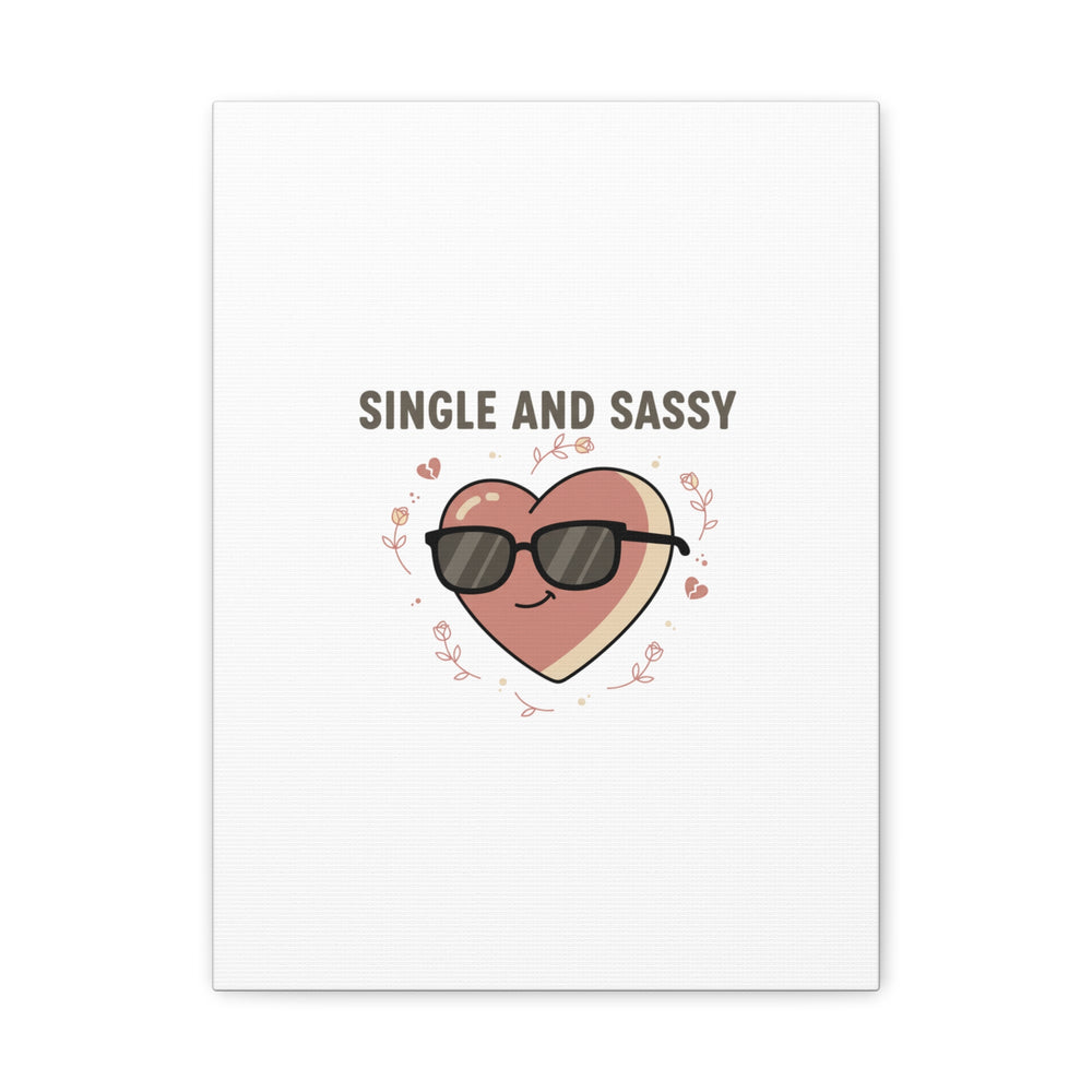 Single and Sassy Canvas | Anti Valentine Wall Art, Funny Valentine Poster