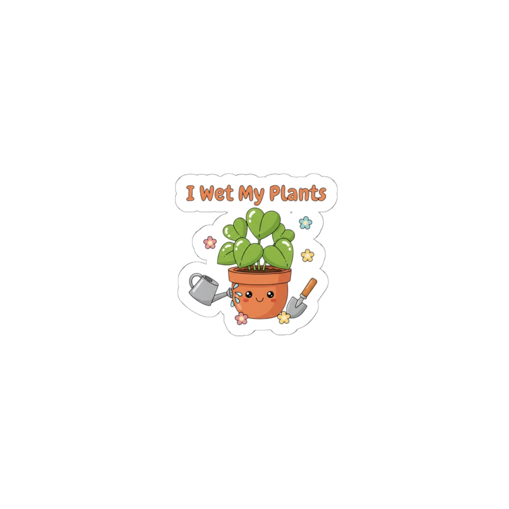 I Wet My Plants Kiss-Cut Stickers | Plant Parent Humor, Succulent Pun