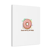 Donut Worry Be Happy Canvas, Matte Stretched Wall Art | Food Pun Decor