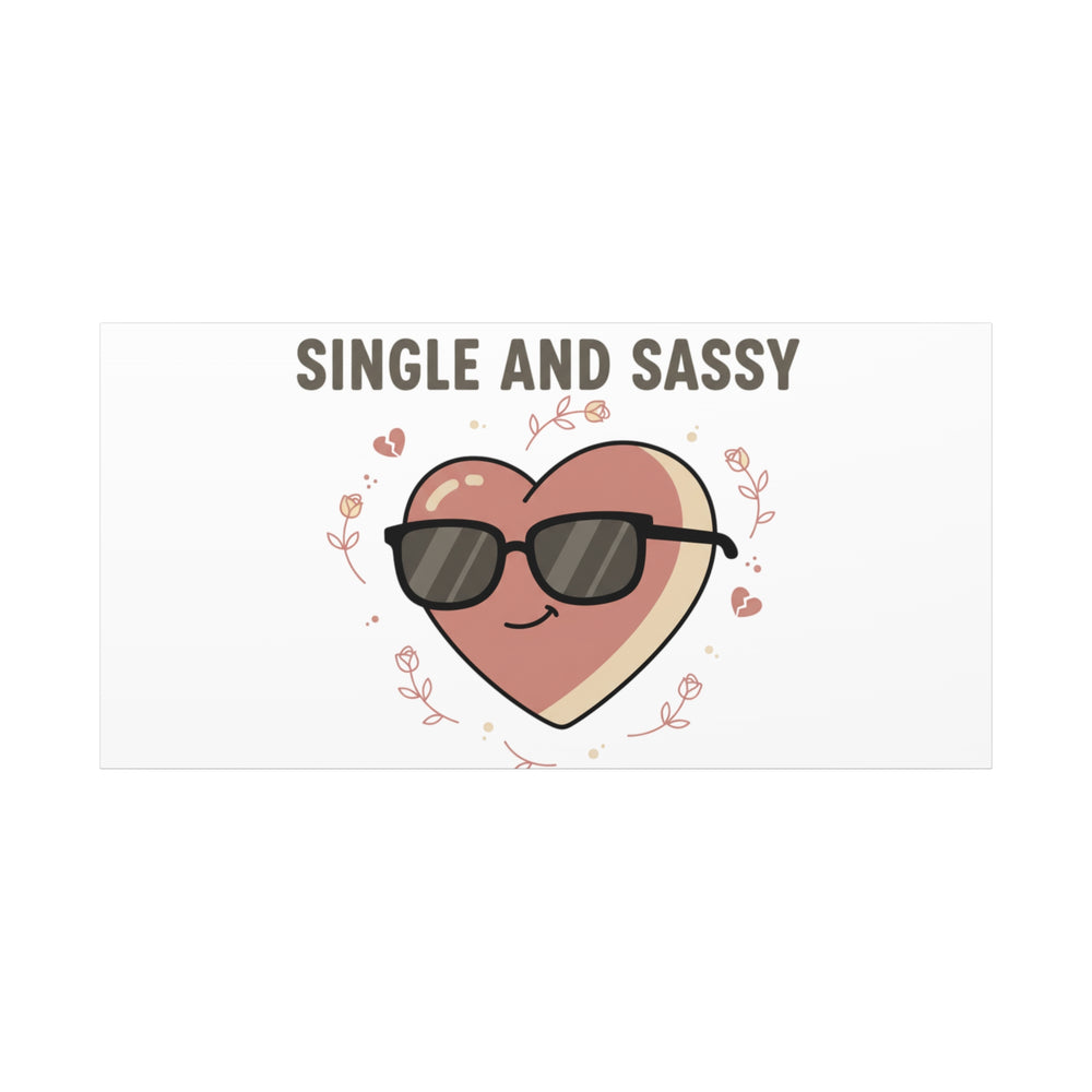Single and Sassy Canvas | Anti Valentine Wall Art, Funny Valentine Poster
