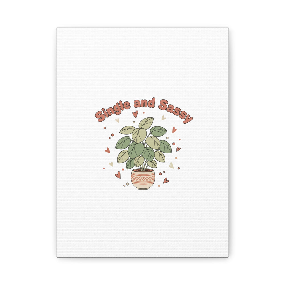 Single and Sassy Canvas, Matte Stretched | Anti‑Valentine, Funny Valentines Poster
